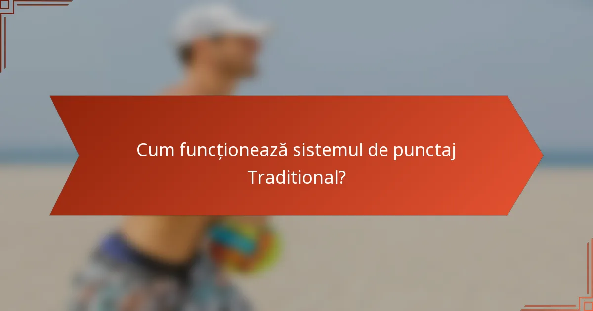 Cum funcționează sistemul de punctaj Traditional?